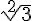 \sqrt[{2}] {3}